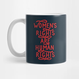 Women's rights are human rights Mug